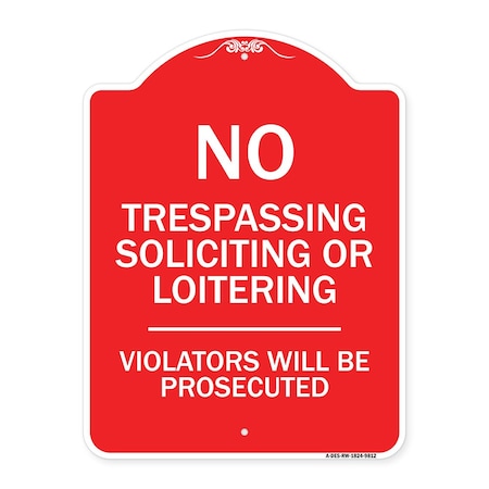 Signmission No Trespassing Soliciting Or Loitering Violators Will Prosecuted Aluminum Sign, 24" H, RW-1824-9812 A-DES-RW-1824-9812